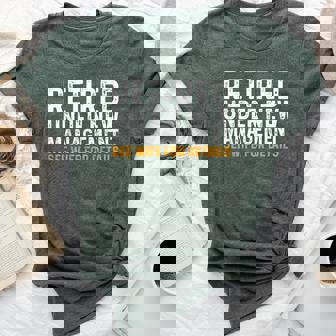 Retired Under New Management See Wife For Details Bella Canvas T-shirt | Mazezy