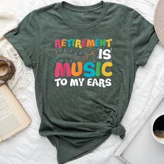 Retirement Is Music To My Ears Retired Music Teacher Bella Canvas T-shirt - Thegiftio UK