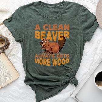Sarcastic Joke A Clean Beaver Always Gets More Wood Bella Canvas T-shirt | Mazezy