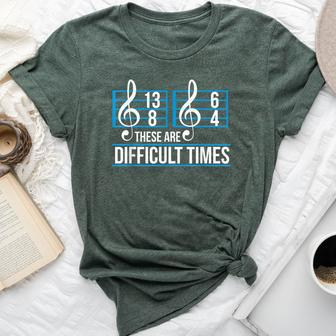 These Are Difficult Times Music Teacher Student Note Bella Canvas T-shirt - Monsterry