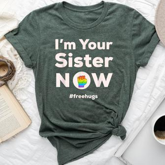 I Am Your Sister Now Gay Pride Rainbow Fist Free Hugs Bella Canvas T-shirt - Monsterry