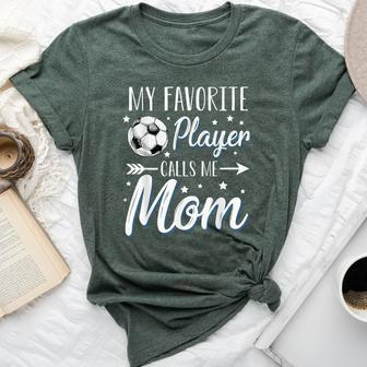 Soccer My Favorite Player Calls Me Mom Mother Cheering Sport Bella Canvas T-shirt - Monsterry UK