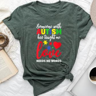 Someone With Autism Taught Me Love Needs No Words Dad Mom Bella Canvas T-shirt - Monsterry DE