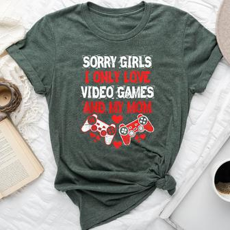 Sorry Girls I Only Love Video Games And My Mom Gamer Bella Canvas T-shirt - Monsterry AU