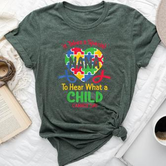 It Take A Special Nana To Hear What A Child Can't Say Autism Bella Canvas T-shirt - Seseable