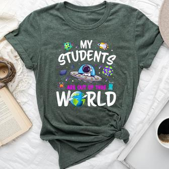 My Students Are Out Of This World Science Teacher Bella Canvas T-shirt - Monsterry UK