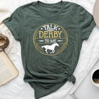 Talk Derby To Me American Quarter Horse Derby Horse Racing Bella Canvas T-shirt - Monsterry CA