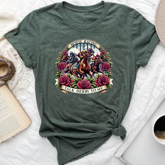 Talk Derby To Me Horse Racing Racehorses Bella Canvas T-shirt | Seseable CA