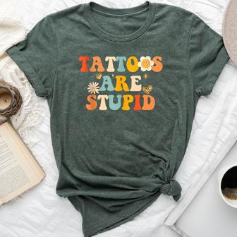 Tattoos Are Stupid Tattooist Tattoo Artist Sarcastic Bella Canvas T-shirt - Seseable