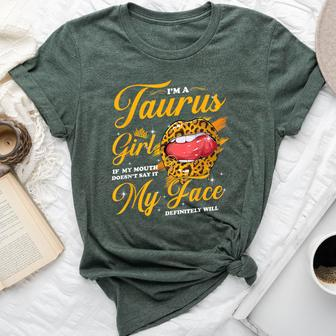 Taurus Girl If My Mouth Doesn't Say It My Face Will Lips Bella Canvas T-shirt - Thegiftio UK