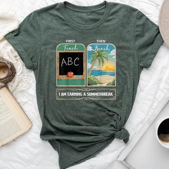 Teacher First Teach Then Beach I Am Earning A Summer Break Bella Canvas T-shirt - Thegiftio UK