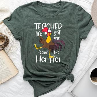 Teacher Life Got Me Feeling Like Hei Hei Crazy Teacher Bella Canvas T-shirt - Monsterry