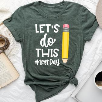 Lets Do This Test Day State Testing Teacher Motivational Bella Canvas T-shirt - Monsterry DE