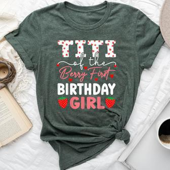 Titi Of The Berry First Birthday Girl Sweet Strawberry Bday Bella Canvas T-shirt - Monsterry
