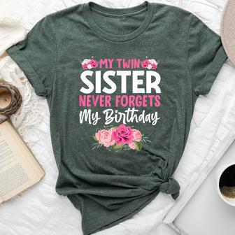 My Twin Sister Never Forgets My Birthday Sibling Bella Canvas T-shirt - Monsterry