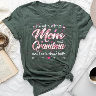 I Have Two Titles Mom And Grandma Cute Floral Bella Canvas T-shirt | Mazezy CA