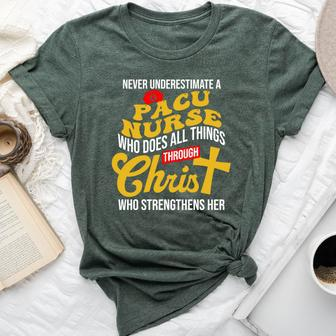 Never Underestimate A Pacu Nurse Who Does All Things Bella Canvas T-shirt - Seseable