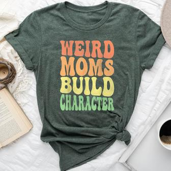 Weird Moms Build Character Mom Day Bella Canvas T-shirt - Thegiftio UK