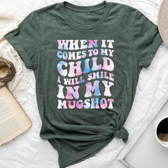 When It Comes To My Child I Will Smile In My Hot For Mom Bella Canvas T-shirt - Monsterry DE