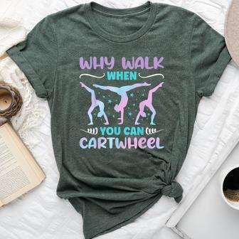 Why Walk When You Can Cartwheel Gymnast Gymnastic Girl Bella Canvas T-shirt - Thegiftio UK