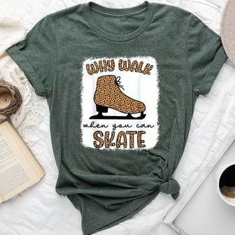 Why Walk When You Can Skate Ice Skating Figure Skater Girls Bella Canvas T-shirt - Monsterry UK