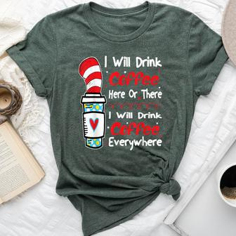 I Will Drink Coffee Here Or There Teacher Teaching Bella Canvas T-shirt | Mazezy