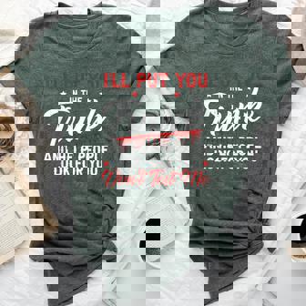 I Will Put You In A Trunk Sarcastic Saying Men Bella Canvas T-shirt - Thegiftio UK