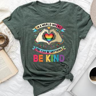 In A World Where You Can Be Anything Be Kind Gay Pride Lgbt Bella Canvas T-shirt - Seseable
