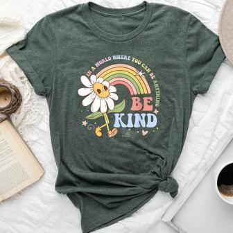 In A World Where You Can Be Anything Be Kind Kindness Bella Canvas T-shirt - Monsterry