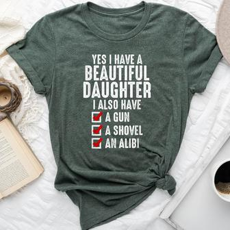 Yes I Have A Beautiful Daughters Sarcastic Dad Bella Canvas T-shirt - Monsterry DE