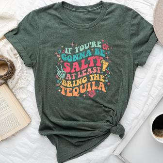 If You're Gonna Be Salty At Least Bring The Tequila Womens Bella Canvas T-shirt - Thegiftio UK