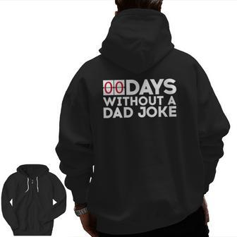 00 Days Without A Dad Joke Zero Days Father's Day Zip Up Hoodie Back Print | Mazezy