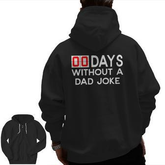 00 Zero Days Without A Bad Dad Joke Father's Day Zip Up Hoodie Back Print | Mazezy