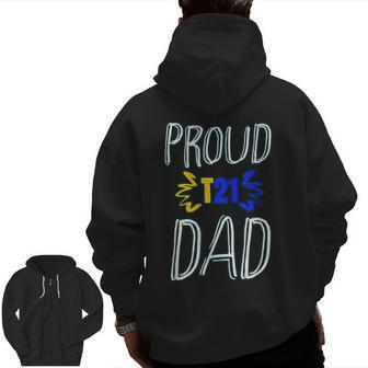 321 Proud Dad Of Trisomy 21 World Down Syndrome Awareness Zip Up Hoodie Back Print | Mazezy
