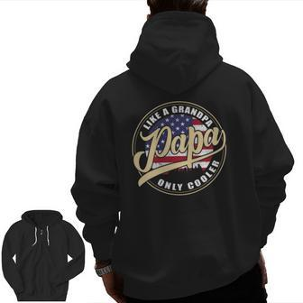 4Th Of July Dad Papa Like A Grandpa Only Cooler Zip Up Hoodie Back Print | Mazezy