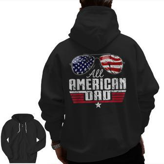 4Th Of July Family Matching All American Dad American Flag Zip Up Hoodie Back Print | Mazezy