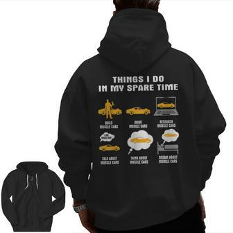 6 Things I Do In My Spare Time Muscle Car Zip Up Hoodie Back Print | Mazezy