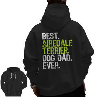 Airedale Terrier Dog Dad Fathers Day Dog Lovers Zip Up Hoodie Back Print | Mazezy