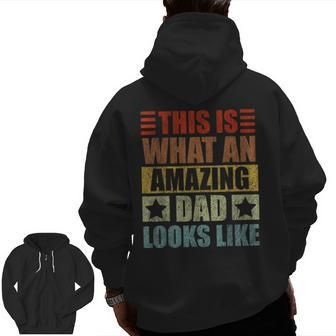 This Is What An Amazing Dad Looks Like Fathers Day Zip Up Hoodie Back Print | Mazezy AU
