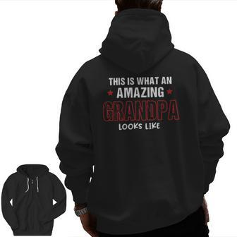 This Is What An Amazing Grandpa Looks Like Zip Up Hoodie Back Print | Mazezy