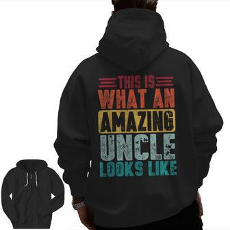 This Is What An Amazing Uncle Looks Like Fathers Day Zip Up Hoodie Back Print | Mazezy