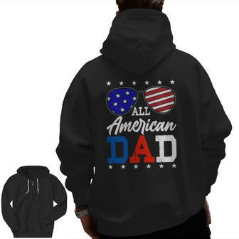 All American Dad 4Th Of July American Flag Sunglasses Usa Father's Day Zip Up Hoodie Back Print | Mazezy