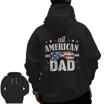 All American Dad 4Th Of July T Fathers Day Zip Up Hoodie Back Print | Mazezy