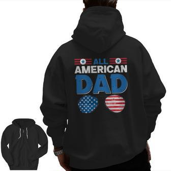 All American Dad 4Th Of July Usa American Flag Sunglasses Dad Daddy Father's Day Zip Up Hoodie Back Print | Mazezy