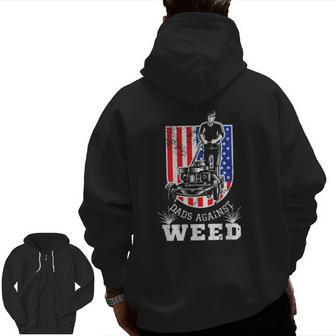 American Flag Dads Against Weed Lawn Mowing Fathers Zip Up Hoodie Back Print | Mazezy