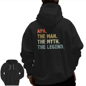 Apa The Man Myth Legend Father’S Day For Papa Grandpa Zip Up Hoodie Back Print | Mazezy