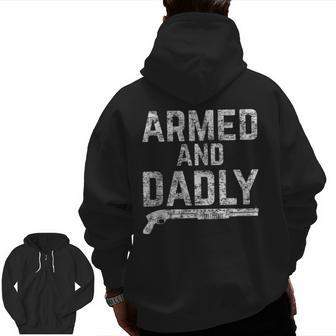 Armed And Dadly Armed Dad Pun Deadly Father Joke Zip Up Hoodie Back Print | Mazezy