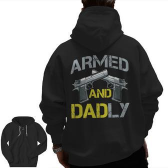 Armed And Dadly Armed Dad Pun Deadly Fathers Day Zip Up Hoodie Back Print | Mazezy