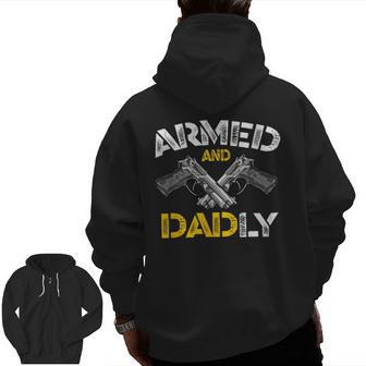 Armed And Dadly Armed And Deadly Dad Fathers Day Zip Up Hoodie Back Print | Mazezy