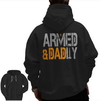 Armed And Dadly Deadly Father For Fathers Day 2023 Zip Up Hoodie Back Print | Mazezy